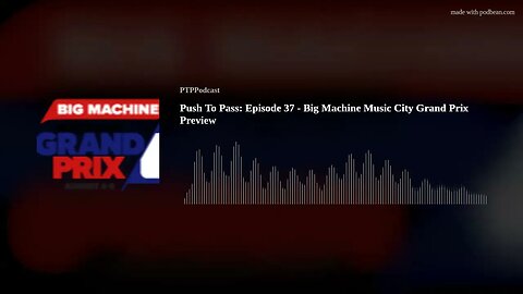 Push To Pass: Episode 37 - Big Machine Music City Grand Prix Preview