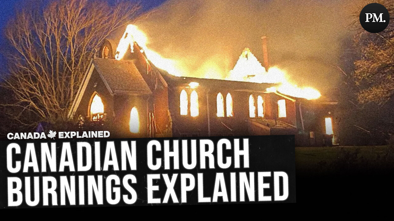 Why Are Canadian Churches Being Burned Down?