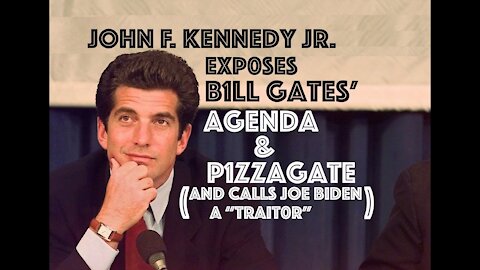 JFK JR. Exposes Bill Gates' Agenda & Pizzagate (And Calls Joe Biden a Traitor)