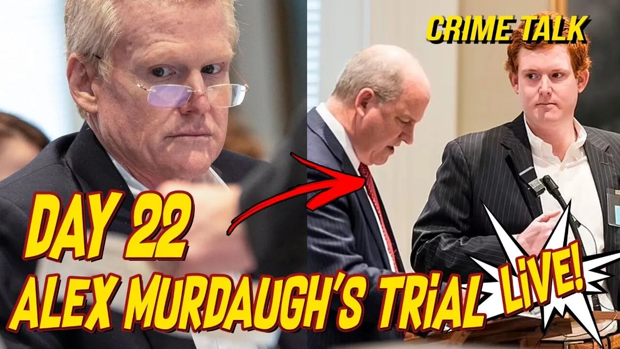 Watch Live Alex Murdaughs 22nd Trial Day 