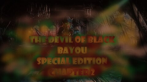 Horrific Pirate Vampire Series: Jeffrey LeBlanc's "The Devil of Black Bayou Special Edition" Ch 2