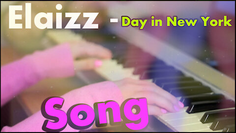 Elaizz - Day in New York (piano version) author's theme. Play on piano