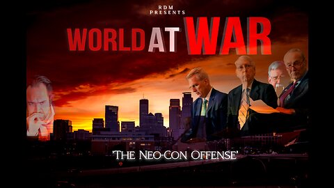 World At WAR with Dean Ryan 'The Neo-Con Offense'