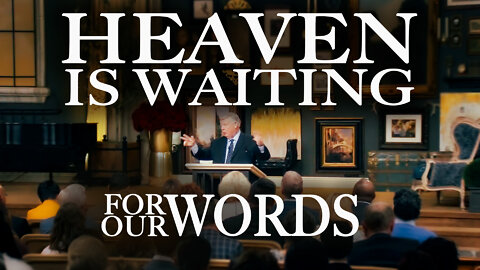 Heaven Is Waiting On Our Words - PART 1