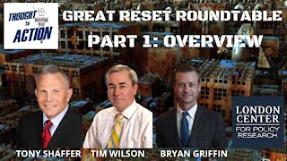 The Great Reset Roundtable - Part 1 - London Center for Policy Research