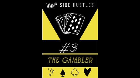 Side Hustle #3 The Gambler
