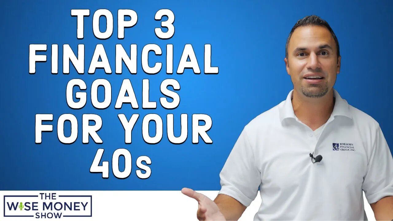 Top 3 Financial Goals For Your 40s