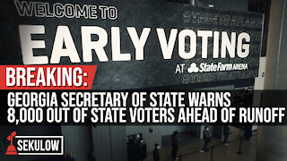 BREAKING: Georgia Secretary of State Warns 8,000 Out of State Voters Ahead of Runoff