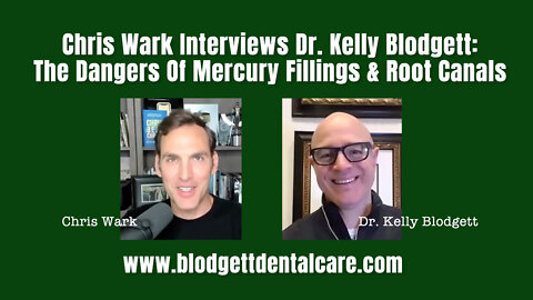 Chris Wark Interviews Dr. Kelly Blodgett: The Dangers Of Mercury Fillings & Root Canals