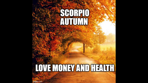 Scorpio Autumn Love Money And Health