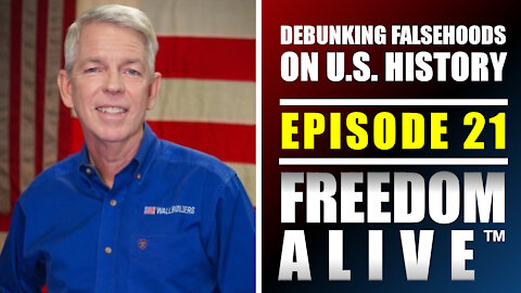 Debunking Falsehoods on U.S. History with David Barton - Freedom Alive™ Ep21