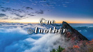 ONE ANOTHER, Part 9: Edify One Another, Romans 14:16-23
