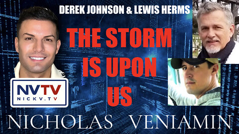 Derek Johnson & Lewis Herms Say The Storm Is Upon Us with Nicholas Veniamin
