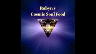 Robyn's Cosmic Soul Food 21Sept2021