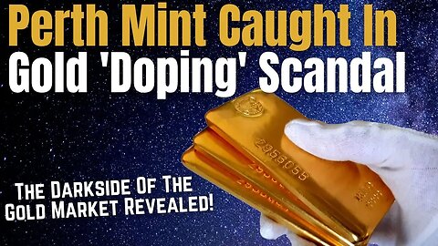 Perth Mint BUSTED In Gold Doping Scandal...But This Is Nothing New!