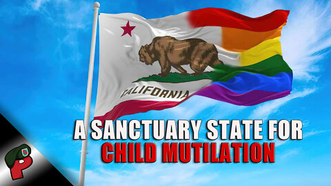 Cuckiforniastan: A Sanctuary State for Child Mutilation | Grunt Speak