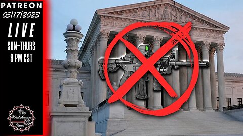 05/17/2023 The Watchman News - Supreme Court Upholds Illinois Assault Weapon Ban - News & Headlines