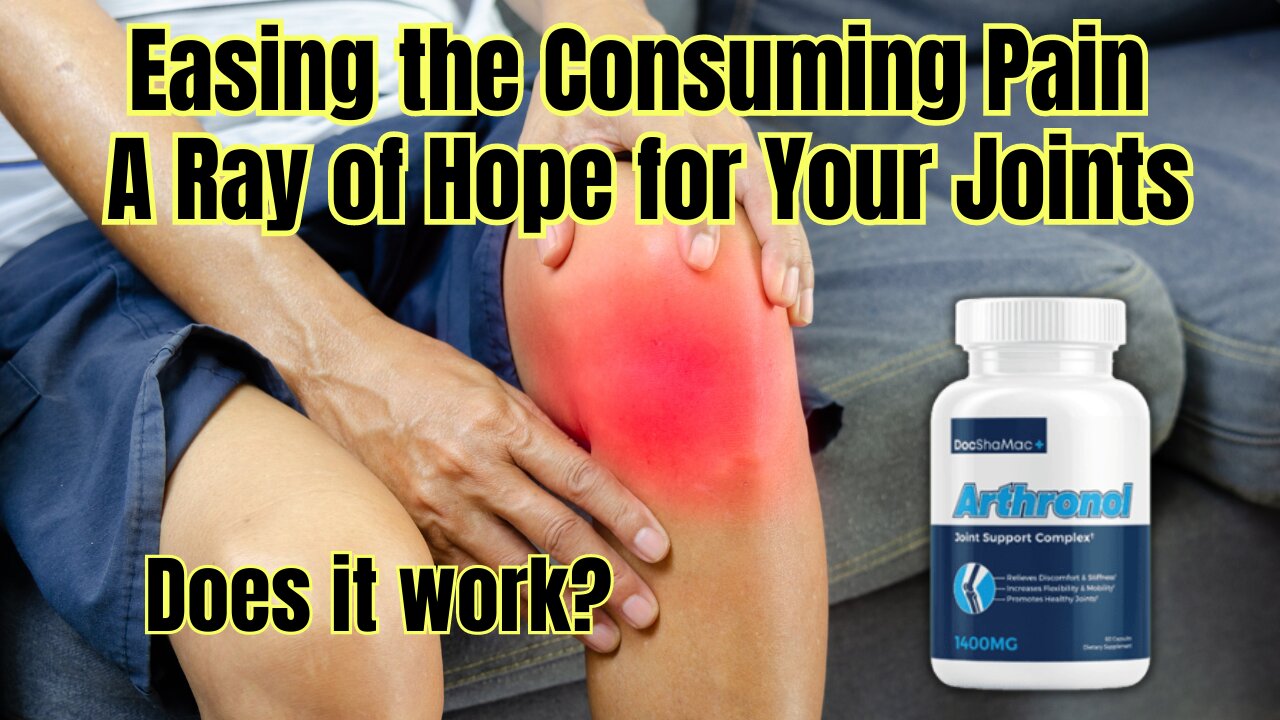 Arthronol: Easing the Consuming Pain - A Ray of Hope for Your Joints