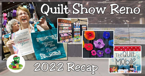 Quilt Show Reno 2022 Recap!