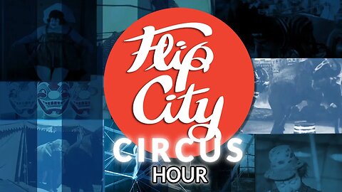 FLIP CITY CIRCUS HOUR 001