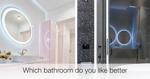 Which bathroom do you like better