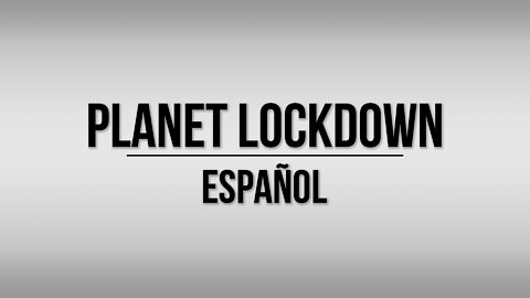 Planet Lockdown: A Documentary | SPANISH