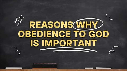 Reasons Why Obedience To God is Important
