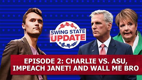 Episode 2: Charlie VS. ASU, Impeachment Janet! And Wall Me Bro