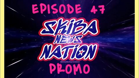 Skiba News Nation - Episode 47 PROMO