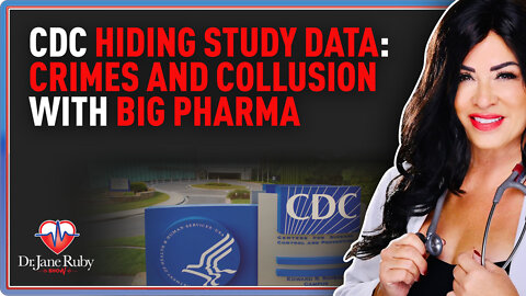 Dr. Jane Ruby LIVE! CDC Hiding Study Data, Crimes and Collusion with Big Pharma!