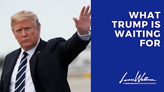 What Trump Is Waiting For | Lance Wallnau
