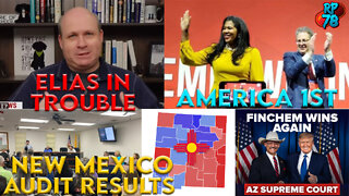 New Mexico Audit Revealed, Marc Elias Thrown to the Wolves, America First is Unstoppable