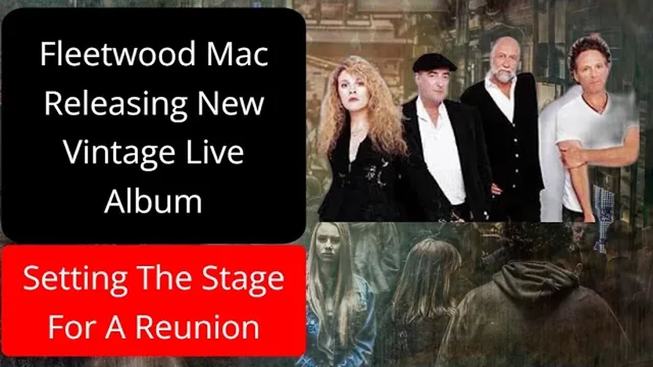 Fleetwood Mac New Live Album Sets The Stage For 2024 Reunion