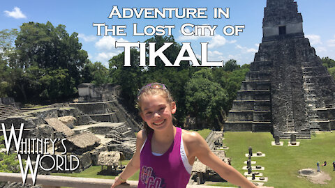 Whitney in Ruins! | Tikal | Whitney Bjerken