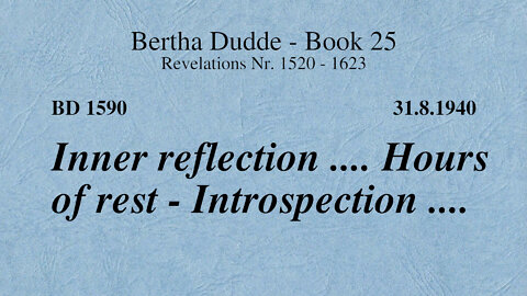 BD 1590 - INNER REFLECTION .... HOURS OF REST - INTROSPECTION ....
