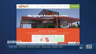 We're open Arizona: Salad and Go