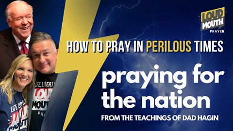 Prayer | Loudmouth Prayer | Praying For The Nation | How To Pray In Perilous Times