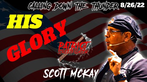 8.26.22 Patriot Streetfighter on "His Glory" w/ Dave Scarlett, Whistleblowers Coming Forward