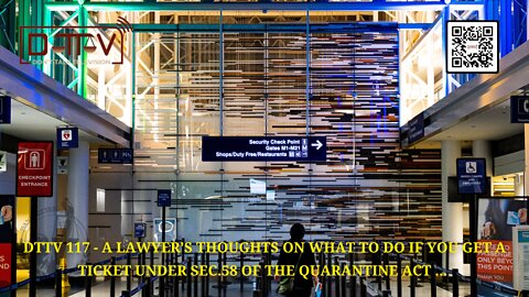 DTTV 117 – A Lawyer’s Thoughts On What To Do If You Get a Ticket Under Sec.58 of The Quarantine Act…