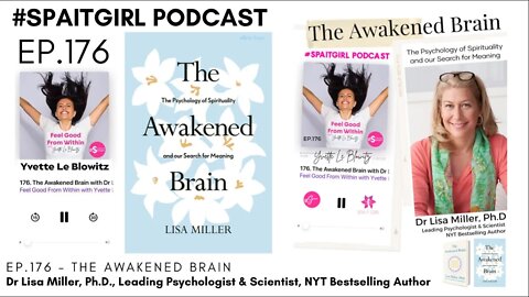 The Awakened Brain w/Dr Lisa Miller Ph.D || Yvette Le Blowitz #spaitgirl #mentalhealth #podcast