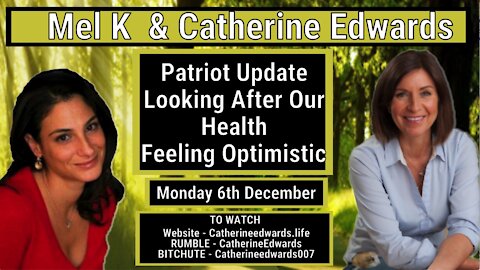 Mel K & Catherine Edwards: 6th Dec 21 Feeling Optimistic!