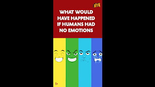 What If Humans Had No Emotions *