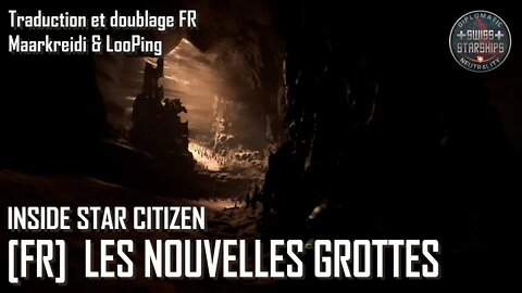 [FR] Inside Star Citizen - Les nouvelles grottes - Été 2022
