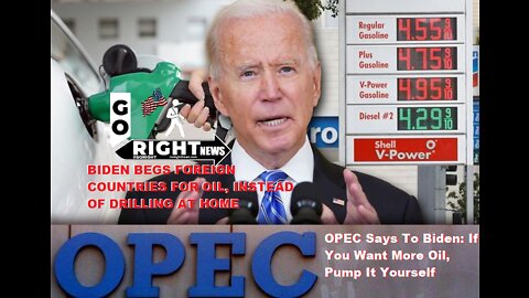 BIDEN BEGS FOREIGN COUNTRIES FOR OIL, INSTEAD OF DRILLING AT HOME