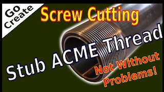 Lathe Screw Cutting a large Stub ACME thread : Home machine shop projects No.2