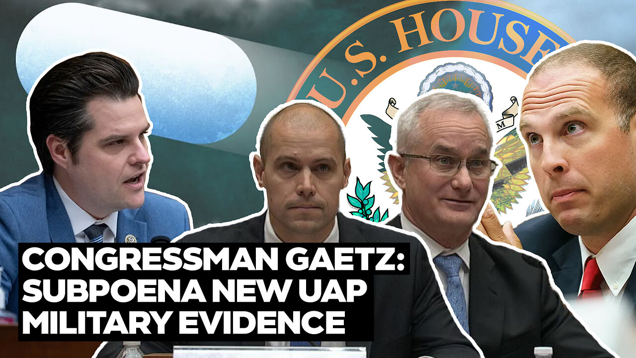 Matt Gaetz Describes NeverBeforeSeen UAP Evidence at Congressional