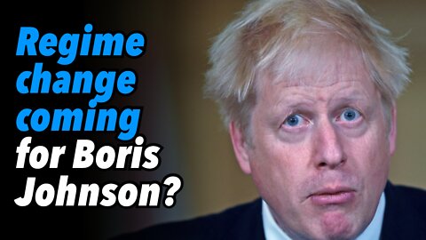 Regime change coming for Boris Johnson?