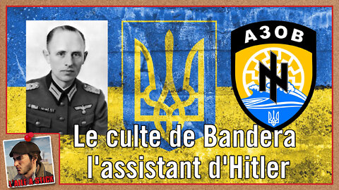 2022/031 Le culte de Bandera en Ukraine l'assistant d'Hitler