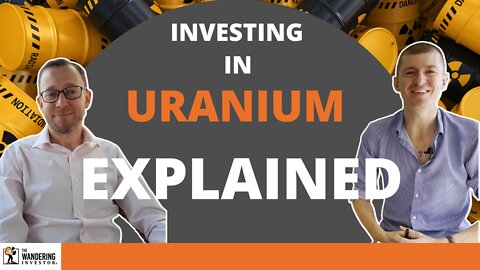 Why and how to invest in Uranium - full uranium investment thesis