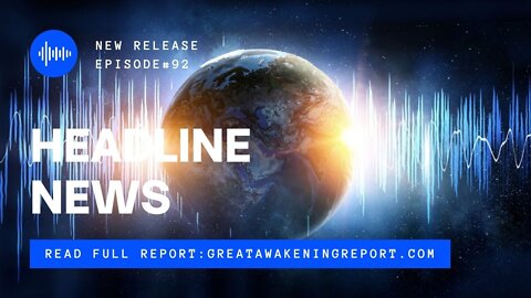 Ep. 92 Global Earthquakes Building, National Reveral Covid restrictions, Globalist Lies About Wars
